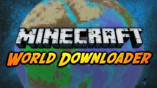 https://planetaminecraft.com/wp-content/uploads/2012/11/79248__World_Downloader_Mod.jpg