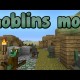 [1.4.7/1.4.6] Goblins Mod Download