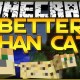 [1.6.2] Better Than Cats Mod Download