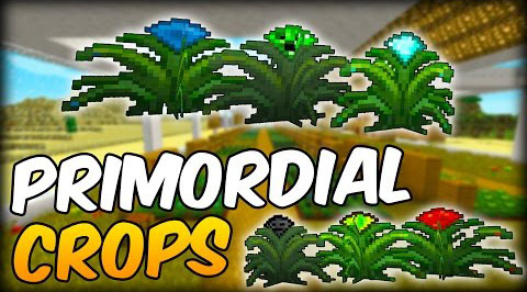 Primordial Crops Mod